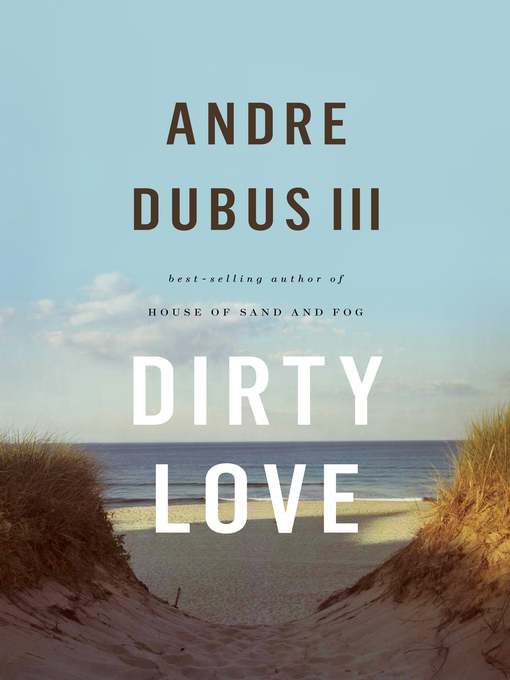 Title details for Dirty Love by Andre Dubus III - Wait list